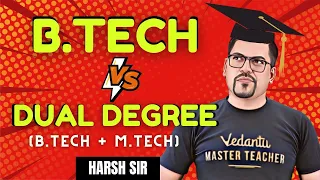 B-Tech Vs Dual Degree - What to choose? | JEE 2024 | Harsh Sir | Vedantu JEE Made Ejee