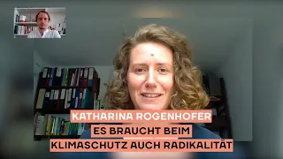 Katharina Rogenhofer: "Es braucht beim Klimaschutz auch Radikalität"