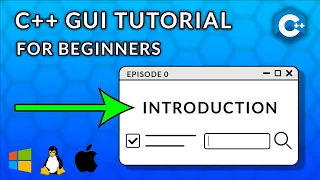 C++ GUI Programming For Beginners | Episode 0  - Introduction