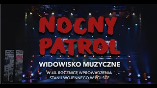 NOCNY PATROL widowisko muzyczne (wersja emisyjna) w 40. rocznicę wprowadzenia stanu wojennego