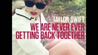 Taylor Swift   We Are Never Ever Getting Back Together Single Download