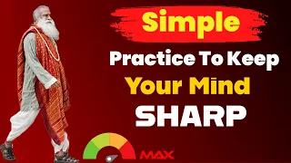 Do This Simple Practice To Keep Your Mind Sharp | Sadhguru Satsang