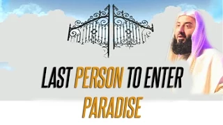 Last Person To Enter Paradise || Ustadh Wahaj Tarin