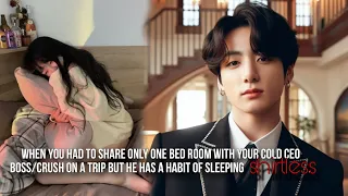 When u had to share bed w/ CEO {high temper issue} on trip who has habit of sleeping shirtless •jkff