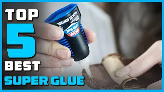 Best Super Glues in 2024 - Top 5 Super Glues Review | Which One Should You Buy?