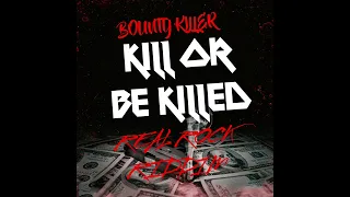 BOUNTY KILLER   -  KILL OR BE KILLED (REAL ROCK RIDDIM)