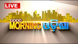 Live | Good Morning ଓଡ଼ିଶା | 8AM Bulletin | 18th May 2023 | OTV
