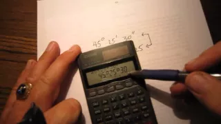 Using a Calculator for Degrees, Minutes and Seconds... Part II