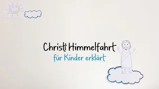 Christi Himmelfahrt für Kinder erklärt