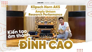 Klipsch Horn AK5 - Amply Unison Research Performance | Kiến tạo âm thanh đỉnh cao!