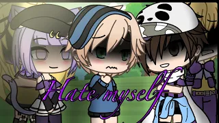 Hate myself | gacha life | •Fnaf• //backstory part 2