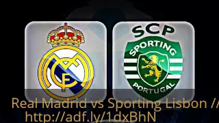 Real Madrid vs Sporting Lisbon  14/09 / 2016   18:45 GTM