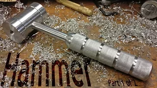 (1/2) Making a Machinists Hammer - Handle and Head - from aluminum on the mini lathe