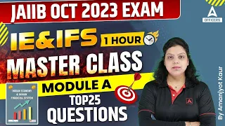 JAIIB Exam October 2023 | JAIIB IE and IFS | 1 Hour Master Class | Top 25 Questions