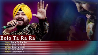 Bolo Tara Ra Ra | Daler Mehndi | Punjabi Pop Song | Superhit Punjabi Party Song