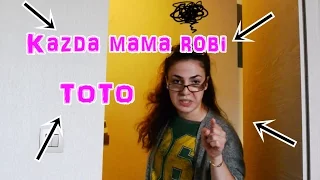 KAŽDÁ MAMA ROBÍ TOTO