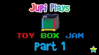Jupi Plays Indie Games: ALL THE GAMES [Toy Box Jam] [Part 1]