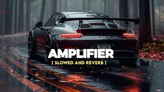 AMPLIFIER [ SLOWED AND REVERB ] Bollywood Song 💖 Lofi Song