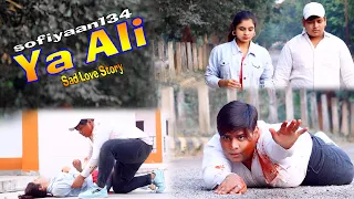 Ya Ali | Bina Tere Na Ek Pal Ho | Sofiyaan134 | Heart Touching Love Story | Sofiyaan134