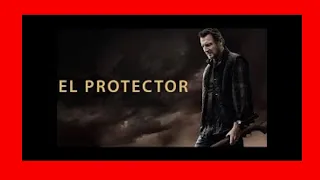 EL PROTECTOR ( PELICULA ESPAÑOL LATINO PELICULA COMPLETA