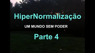 HyperNormalisation - 2016 - legendado - PTBR - Parte 4 de 4