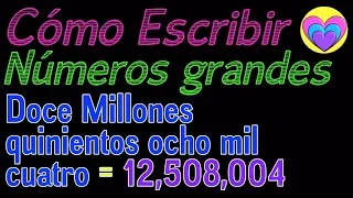 Como aprender a escribir números grandes en español - Matemáticas fáciles en español