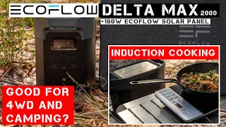 EcoFlow Delta Max - Field Review - Induction Cooking, 4wd, Camping & home