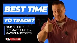 Find Out The BEST Time to Trade for Maximum Profits! [MUST WATCH]