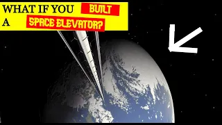 What if We built a Space Elevator?