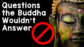 Nine Questions the Buddha Refused to Answer