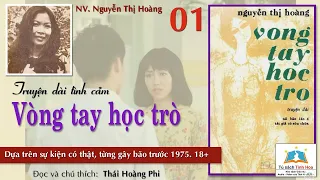 VÒNG TAY HỌC TRÒ. Tập 01. Tác giả: NV. Nguyễn Thị Hoàng. Người đọc: Thái Hoàng Phi