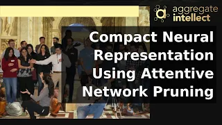 Compact Neural Representation Using Attentive Network Pruning | AISC