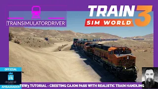 TSW3 Tutorial   Cresting Cajon Pass With Realistic Train Handling