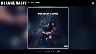 DJ Luke Nasty - Distractions (Audio)