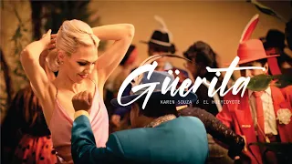 Güerita - Karen Souza ft. El HueyCoyote (VIDEOCLIP)