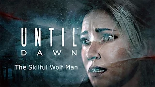 Until Dawn -The Skilful Wolf Man Trophy