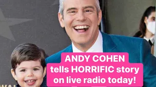 ANDY COHEN tells his TODDLER he wants to throw him off the roof