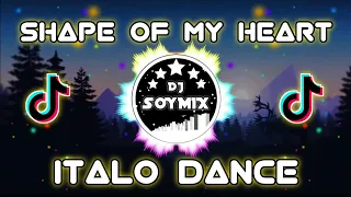 Shape Of My Heart ( Italo Dance ) Dj SoyMix