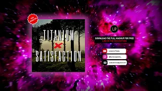 TITANIUM x SATISFACTION (David Guetta, Benny Benassi) - [FREE DOWNLOAD MASHUP]