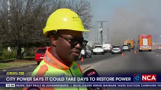 Joburg Fire | City Power says it could take days to restore power