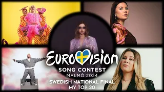 Melodifestivalen 2024 - My Top 30 (Sweden 🇸🇪 Eurovision 2024 National Selection)