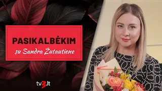 PASIKALBĖKIM. Sandra Žutautienė – apie jausmus Viktorui ir kodėl susimažino krūtinę