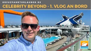 VLOG Celebrity BEYOND: Erste Eindrücke vor Jungfernfahrt & Veränderungen an Bord - Celebrity Cruises