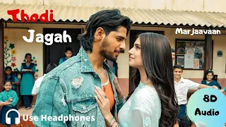 Thodi Jagah (8D Audio) | Marjaavaan | Arijit Singh, Tanishk Bagchi | 8D Music Nation