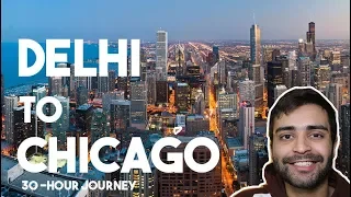 Delhi to Chicago - A 30 Hour Journey