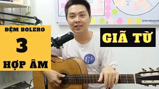Hướng dẫn đệm hát BOLERO GIÃ TỪ | Nguyễn Xuân Tùng | Dạy Guitar Online