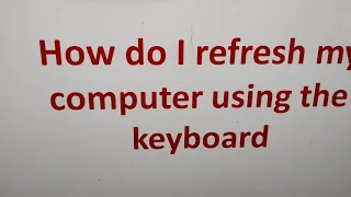 How do I refresh my computer using keyboard shortcut