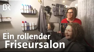 Friseursalon auf Rädern: Wenn der Friseur vor die Haustür kommt | Schwaben + Altbayern | BR