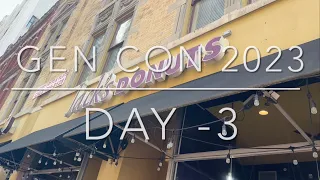 Gen Con 2023 | Day -3