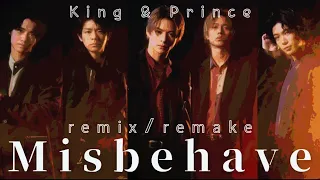 [Remix] King & Prince『Misbehave』- Prod. うえダくん (11th Single『ツキヨミ / 彩り』収録曲)